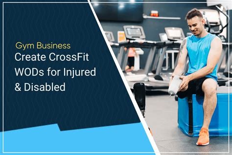 How To Create Crossfit Wods For The Injured And Disabled Gymdesk