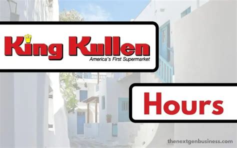 King Kullen Hours Today Weekend And Holiday Schedule The Next Gen