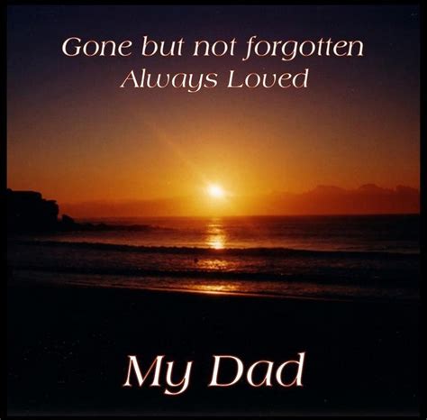 gone but never forgotten missing my daddy who is in heaven pinterest my dad missing dad