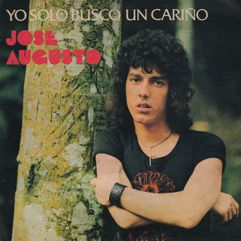 Yo Solo Busco Un Cariño Album By José Augusto Spotify