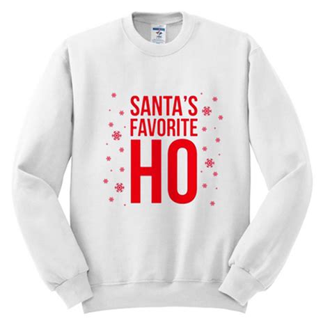 Santas Favorite Ho Sweatshirt