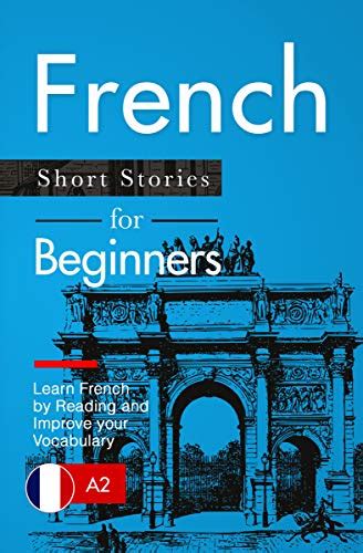 Learn French: French for Beginners (A1 / A2) - Short Stories to Improve ...