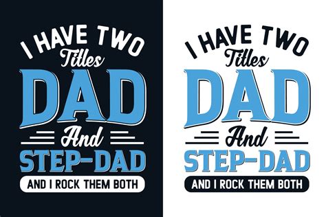 I Have Two Titles Dad And Stepdad And I Rock Them Both Fathers Day T Shirt Design 7496967 Vector