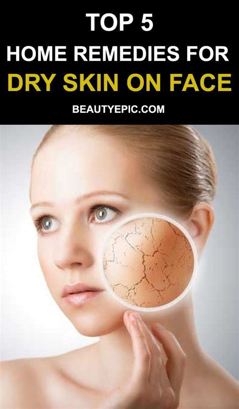Home Remedies For Dry Skin On Face 5 Easy Ways To Treat At Home Dry Skin On Face Dry Skin