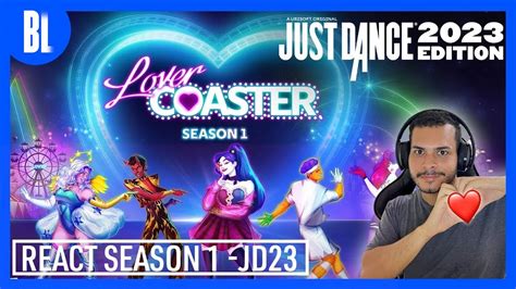 React Season 1 Lover Coaster Prévias Músicas Just Dance 2023 Youtube