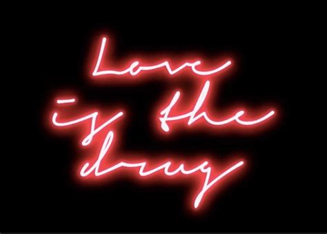 “love Is The Drug” Neon Art Print