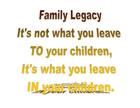 #family legacy | Family legacy quotes, Legacy quotes, Family legacy