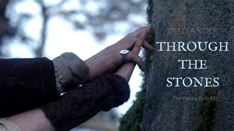 Through The Stones Outlander Trial 2 Youtube