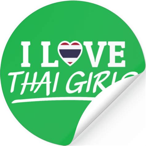 I Love Thai Girls Thailand Pattaya Bangkok Thai