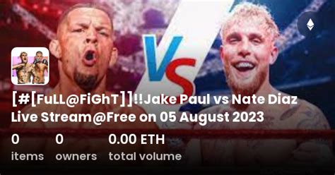 FuLL FiGhT Jake Paul Vs Nate Diaz Live Stream Free On August Collection OpenSea