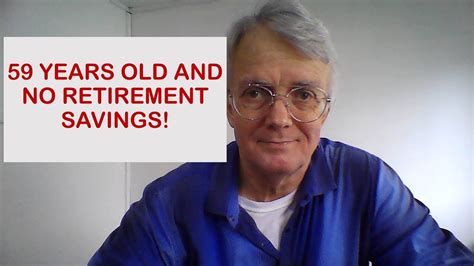 59 Years Old And No Retirement Savings Youtube