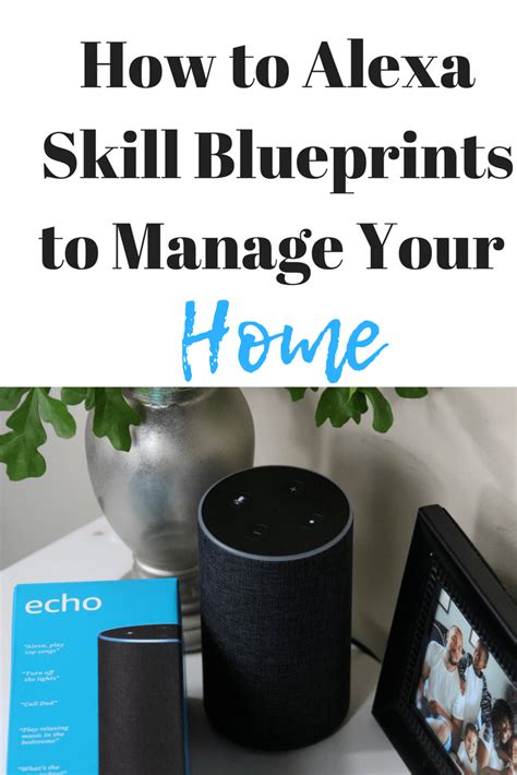 How We Manage Our Home With Alexa Skills Blueprints Alexa Skills