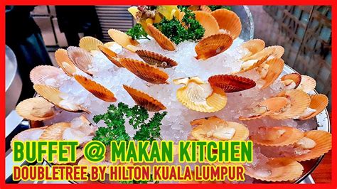 Level 11, makan kitchen, doubletree by hilton, the intermark 348 jalan tun razak, kuala. Buffet Preview at Makan Kitchen @ DoubleTree by Hilton ...