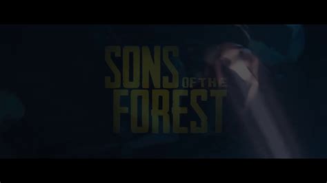 Sons Of The Forest Trailer Music Extended Youtube