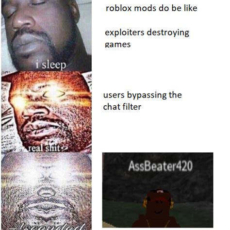 Roblox Mods Meme By Gofish99983 Memedroid