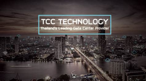 รู้จัก TCC Technology ผู้นำด้านดาต้าเซ็นเตอร์ และโครงสร้างพื้นฐานไอที ...