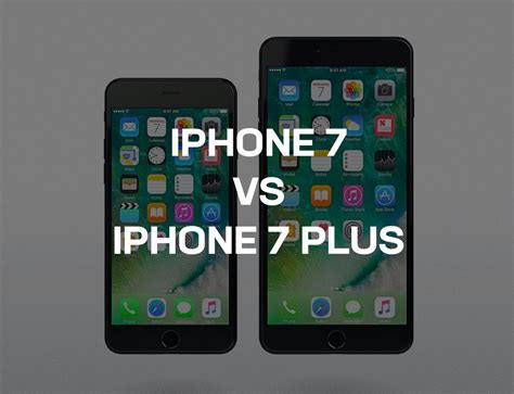Iphone 7 Vs Iphone 7 Plus Which Should You Buy Swappa Blog
