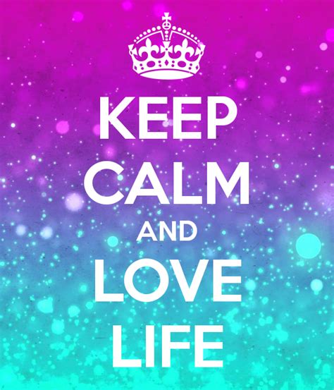 Image Keep Calm And Love Life Poster Olivia Keep Calm O Matic