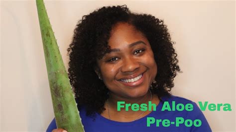 how to pre poo using aloe vera for moisturized natural hair growth youtube