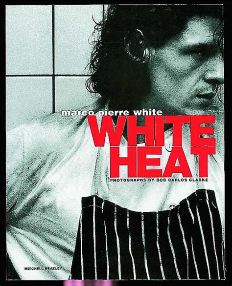 White Heat By Marco Pierre White Paperback Barnes Noble