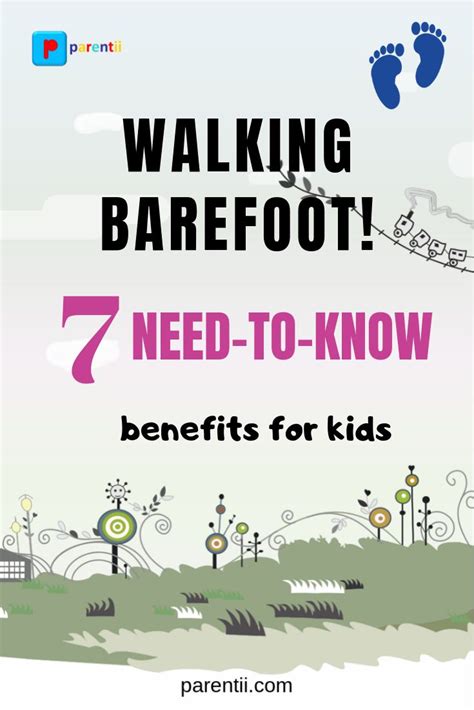 Health Benefits For Children Walking Barefoot Parentii Positive