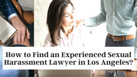 how to find an experienced sexual harassment lawyer in los angeles sexual harassment attorney