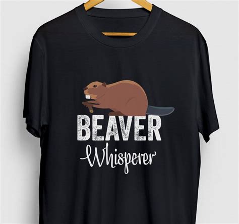 Beaver Whisperer Beaver T Funny Pet Shirt Funny Animal Etsy