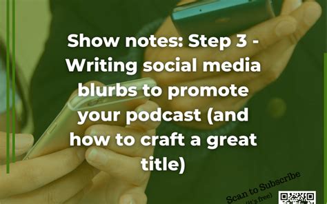 23 Show Notes Step 3 Writing Social Media Blurbs To Promote Your