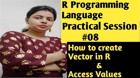 R PROGRAMMING PRACTICAL| HOW TO CREATE VECTOR| HOW TO ACCESS ELEMENTS