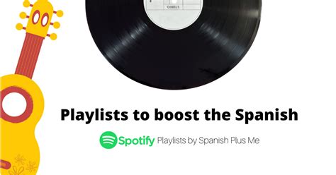 Playlists To Boost Spanish Spanish Plus Me
