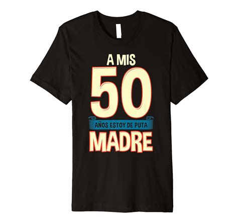 A Mis 50 Años Estoy De Puta Madre 1970 Premium T Shirt Clothing