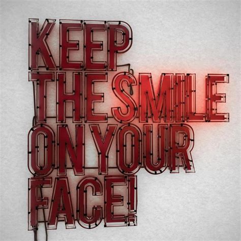 Keep The Smile On Your Face Words Neon Signs Quotes To Live By