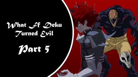 What If Deku Turned Evil In My Hero Academia Part 5 Youtube