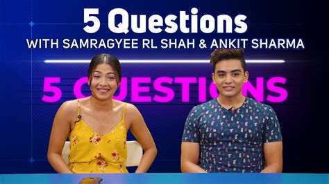 Radio Nagarik 5 Questions With Samragyee Rl Shah And Ankit Sharma
