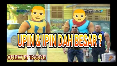 Upin And Ipin Dah Besar Terbaru 2019 Youtube