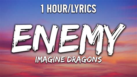 Enemy Imagine Dragons 1 Hourlyrics 1 Hour Selection Youtube