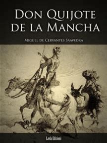 Una adaptación simple en presente y pasado de la obra de miguel de cervantes. Lea Don Quijote de Miguel de Cervantes en línea | Libros
