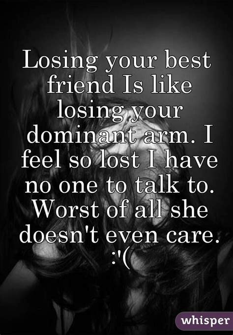 Best Friend Breakup Losing Your Best Friend I Feel Lost Friends Are