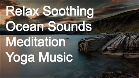 Relax Soothing Spa Piano Ocean Sounds Music Meditation Massage Yoga Music Youtube