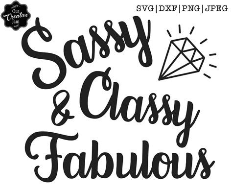sassy classy and fabulous svg sassy and fabulous svg sassy etsy