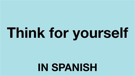 How to say do it yourself in spanish. How To Say (Think for yourself) In Spanish - YouTube