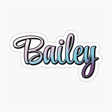 Pretty Script Bailey Name In Cool Colors Sticker For Sale By