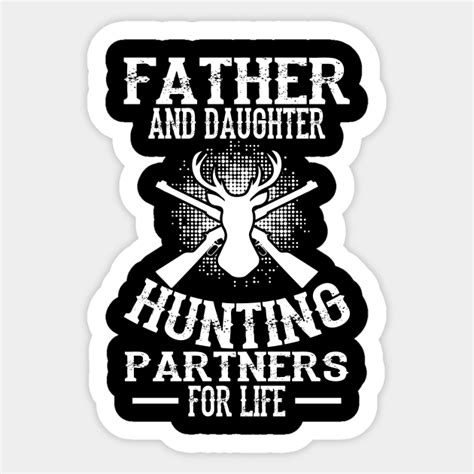 Father And Daughter Hunting Partners For Life Daughter Ts