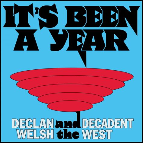 Declan Welsh And The Decadent West Its Been A Year Ep Review