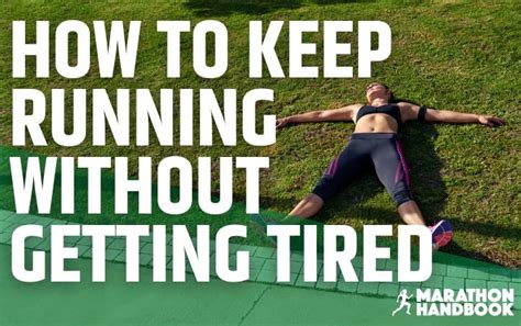 How To Run Without Getting Tired 11 Way To Reach New Levels In Your