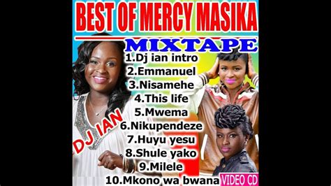 Mercy Masika Mix Tape Dj Ian Youtube