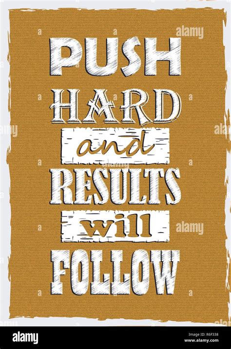 Inspiring Motivation Quote Push Hard And Results Will Follow Vector