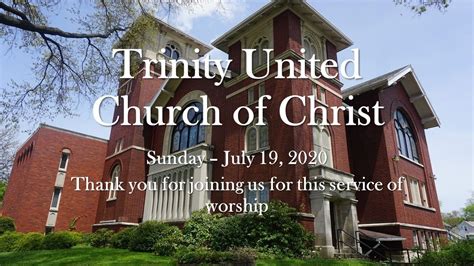 Trinity United Church Of Christ Sunday July 19 2020 Youtube