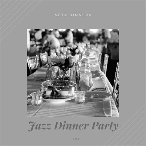 Sexy Dinners Album By Jazz Dinner Party Spotify