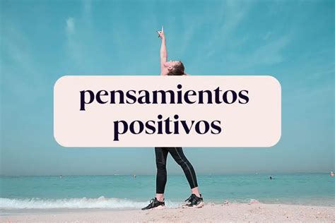 Pensamientos Positivos Cortos Para Subir El Nimo